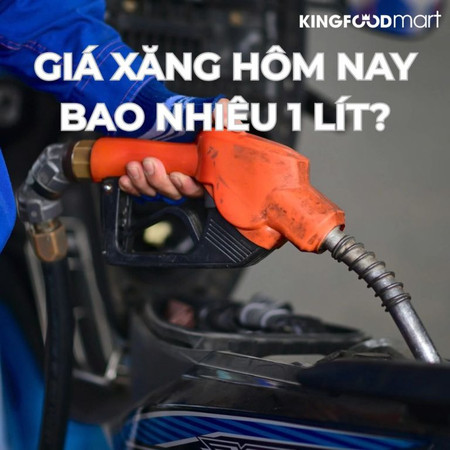 Giá xăng hôm nay bao nhiêu 1 lít? Cập nhật mới nhất 2026