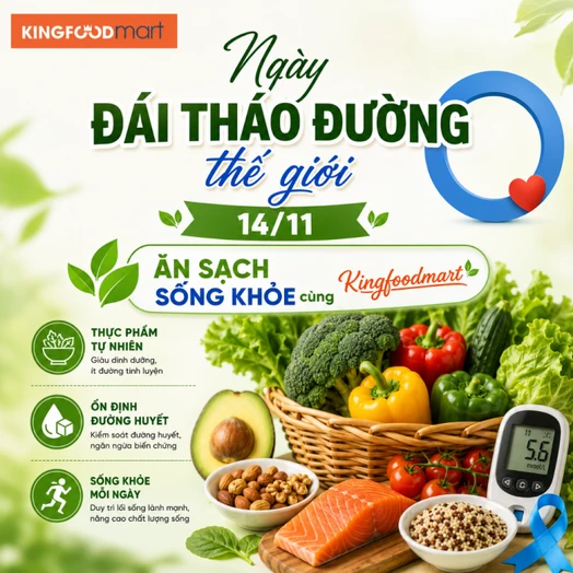 Ngày Đái tháo đường Thế giới 14/11: Ăn gì để giảm đái tháo đường cùng Kingfoodmart