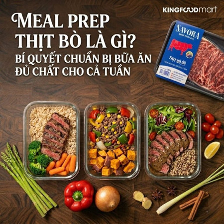 Meal prep thịt bò là gì? Bí quyết chuẩn bị bữa ăn đủ chất cho cả tuần