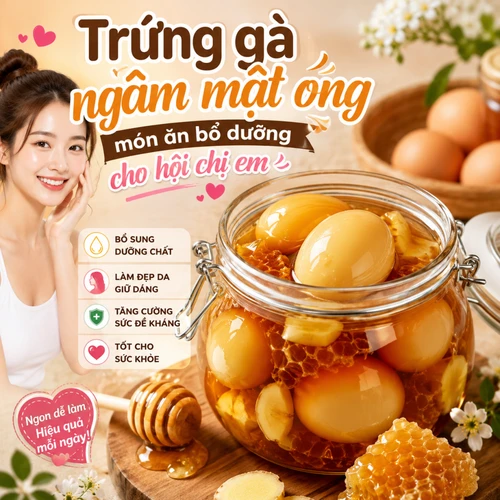 Trứng gà ngâm mật ong – món ăn bổ dưỡng cho hội chị em