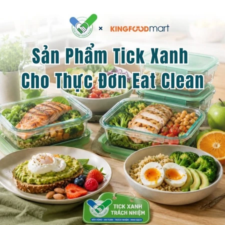 Top 5 sản phẩm Tick Xanh phù hợp cho thực đơn eat clean tại Kingfoodmart