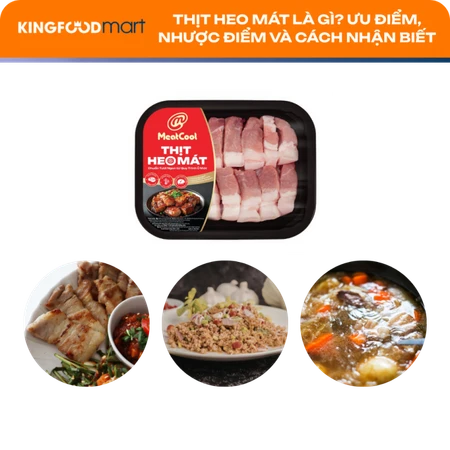Thịt heo Meatcool nấu món gì ngon? Gợi ý thực đơn siêu tiết kiệm