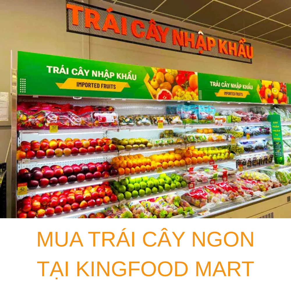 Mua trái cây Tết tại Kingfood Mart
