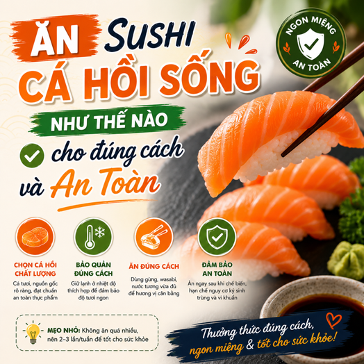 Ăn sushi cá hồi sống như thế nào cho đúng cách và an toàn