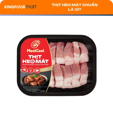 Thịt heo mát chuẩn là gì? Mẹo nhận biết thịt đạt chuẩn