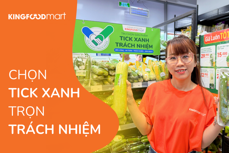 Kingfoodmart Chọn Tick Xanh — Trọn Trách Nhiệm, An Tâm Sống Khỏe
