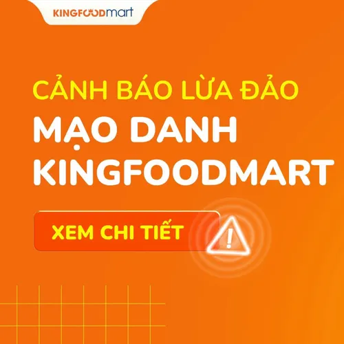 CẢNH BÁO MẠO DANH KINGFOODMART LỪA ĐẢO KHÁCH HÀNG