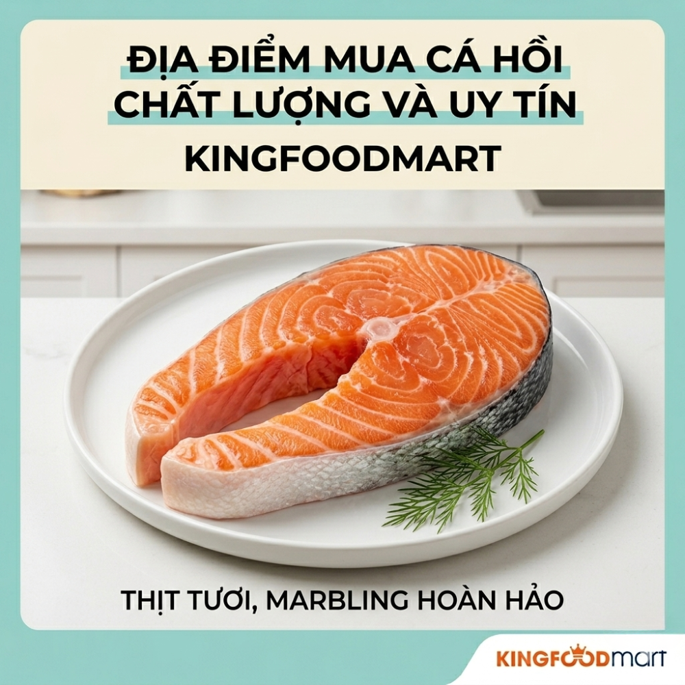 Địa điểm mua các loại cá hồi chất lượng và uy tín