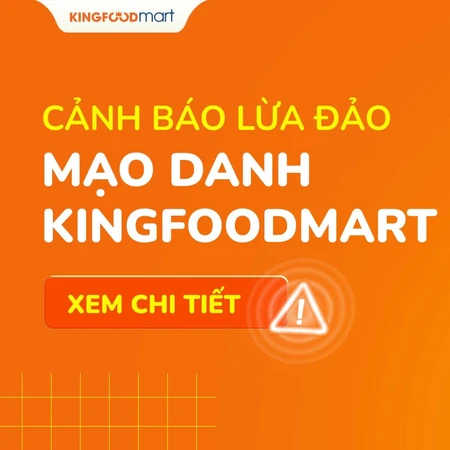 CẢNH BÁO MẠO DANH KINGFOODMART LỪA ĐẢO KHÁCH HÀNG
