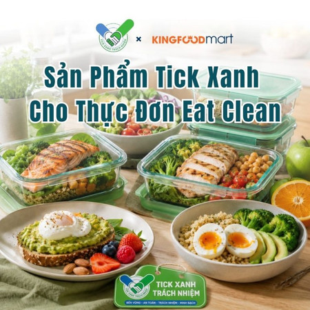 Top 5 sản phẩm Tick Xanh phù hợp cho thực đơn eat clean tại Kingfoodmart