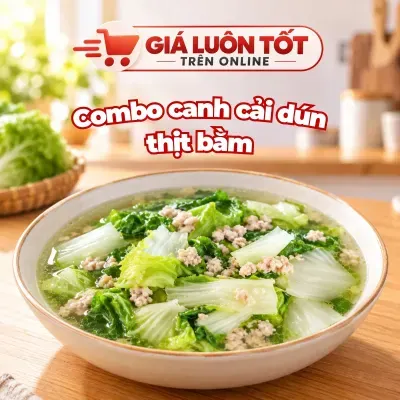 Combo canh cải dún thịt bằm