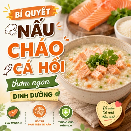 Bí quyết nấu cháo cá hồi thơm ngon, dinh dưỡng