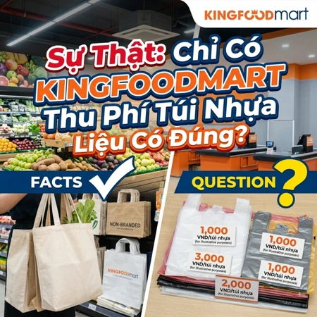 Sự thật: chỉ có Kingfoodmart thu phí túi nhựa liệu có đúng?