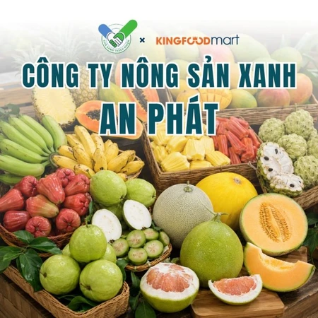 Công ty TNHH Nông Sản Xanh An Phát: Trái cây Việt tươi ngon trong nhóm Tick Xanh Kingfoodmart