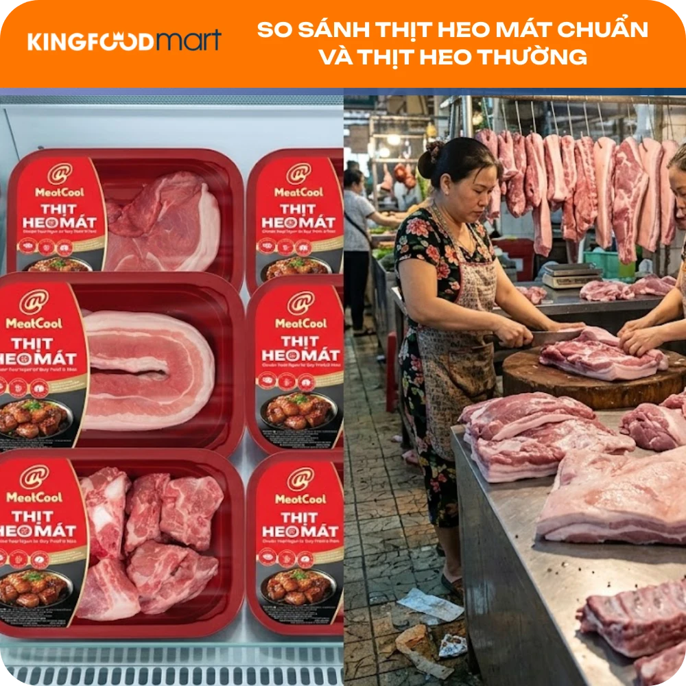 So sánh thịt heo mát đạt chuẩn và thịt heo thường (nóng)