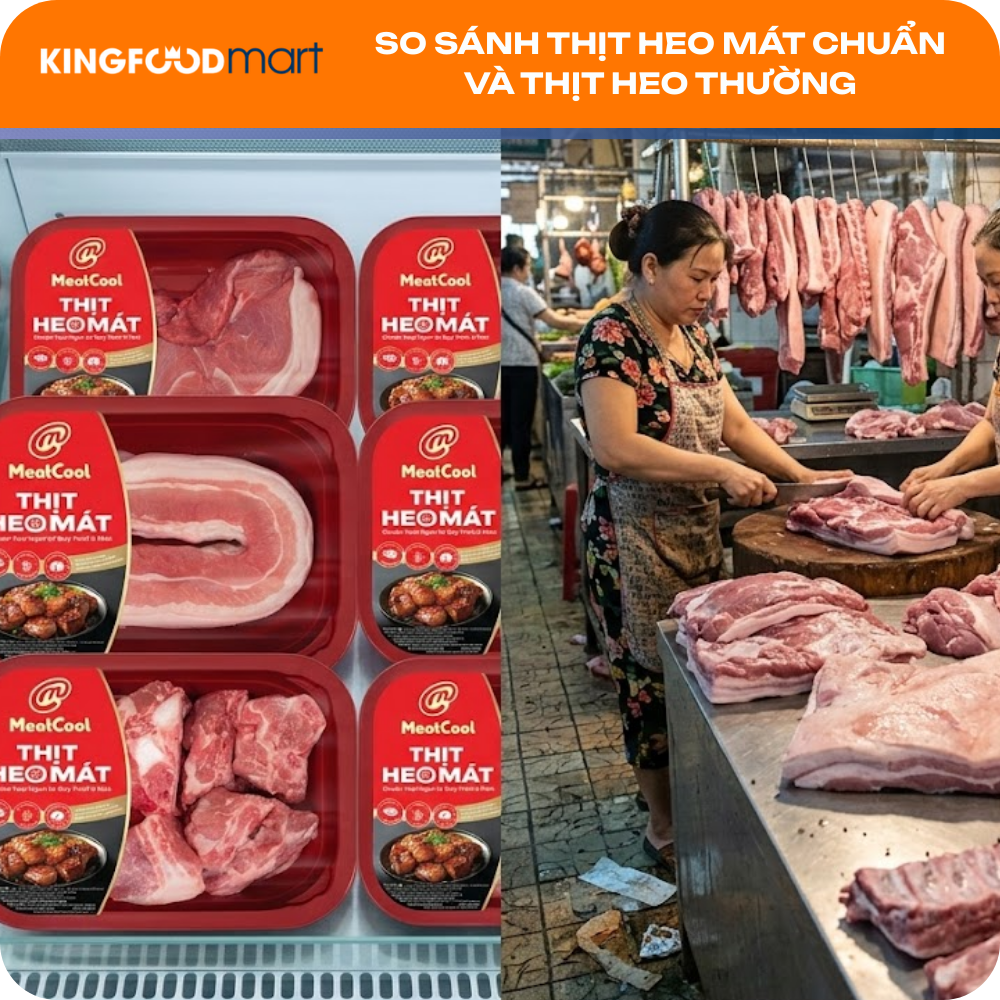 So sánh thịt heo mát đạt chuẩn và thịt heo thường (nóng)